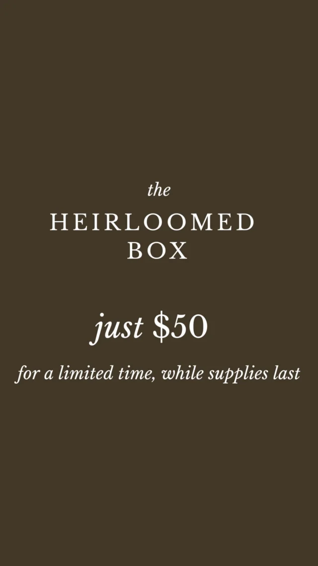 Pack a few Heirloomed Boxes with me 📦📦📦 the perfect way to stock up on meaningful gifts or sample a bit from our collection, just $50 each ($100+ value)